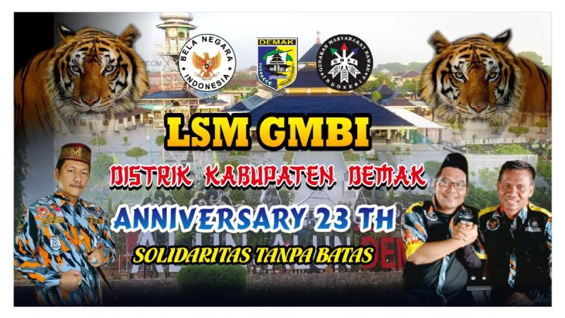 LSM GMBI DISTRIK DEMAK  SELAMAT HARI ULANG TAHUN LSM GMBI KE-23  18 MARET 2025  SOLIDARITAS TANPA BATAS